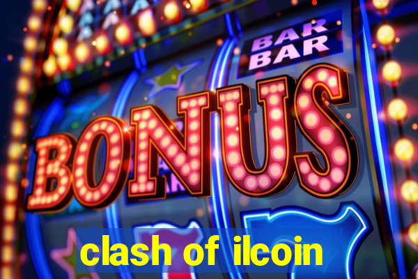 clash of ilcoin