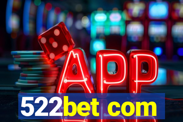 522bet com