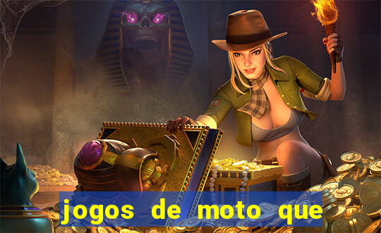 jogos de moto que da grau