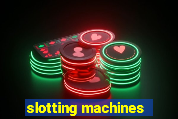 slotting machines