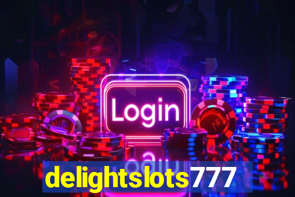 delightslots777