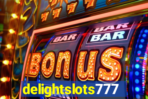 delightslots777