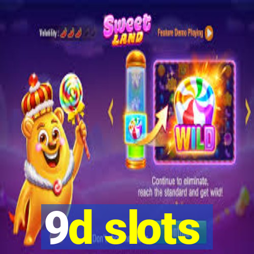 9d slots