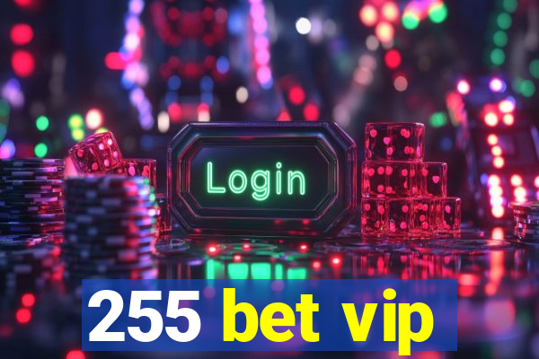 255 bet vip