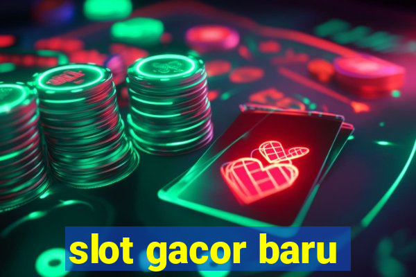 slot gacor baru