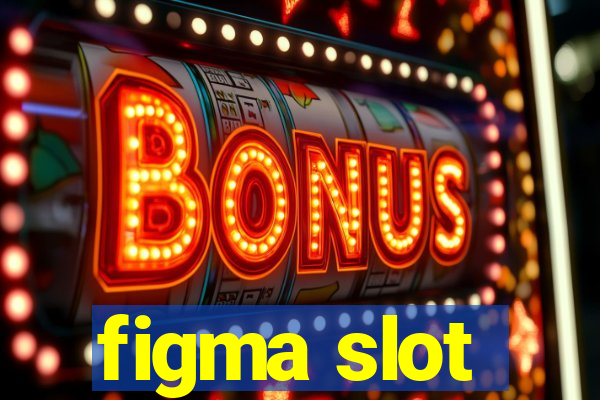 figma slot