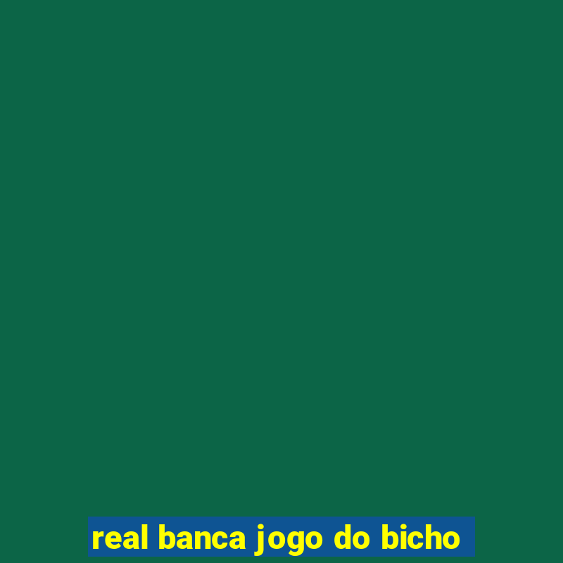 real banca jogo do bicho