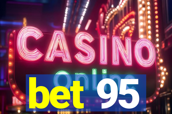 bet 95