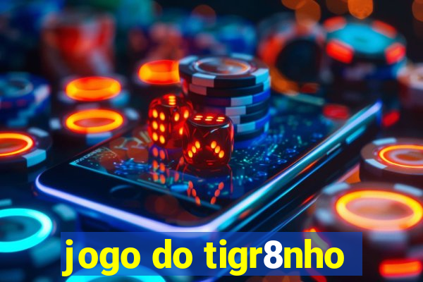 jogo do tigr8nho