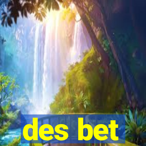 des bet