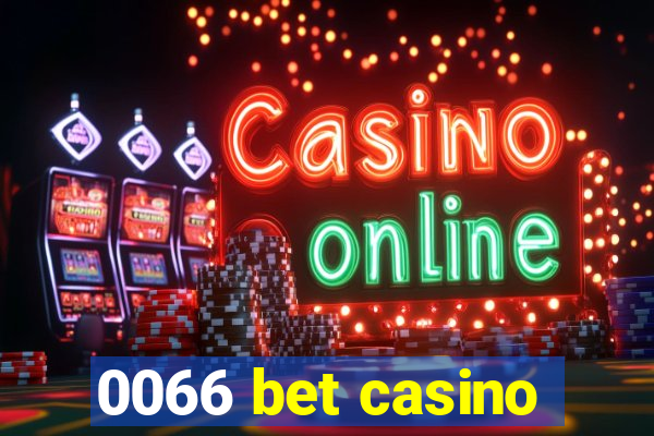 0066 bet casino