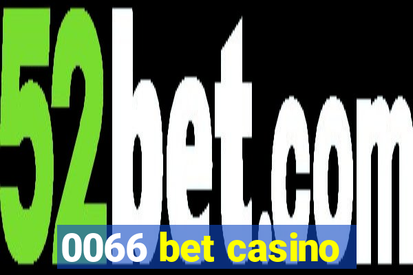 0066 bet casino