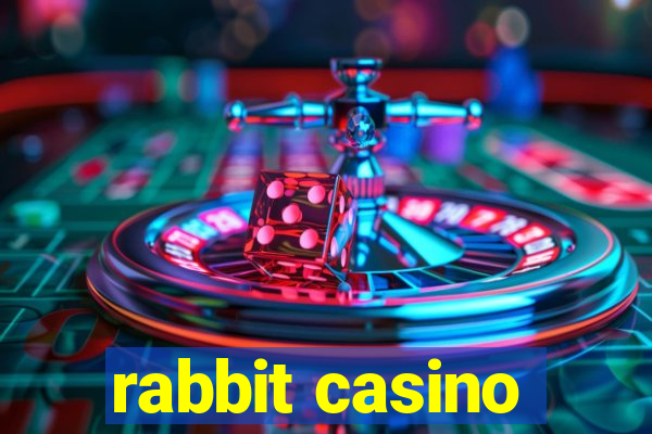 rabbit casino