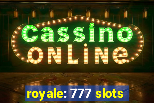 royale: 777 slots