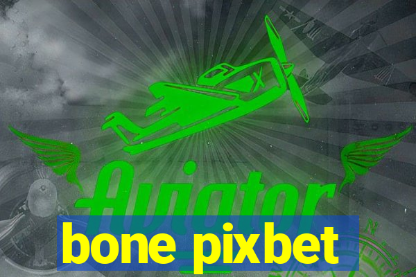 bone pixbet