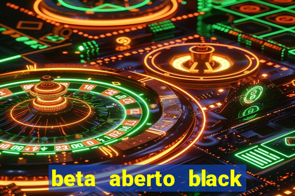 beta aberto black ops 6 game pass