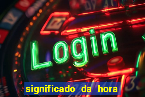 significado da hora 4 44