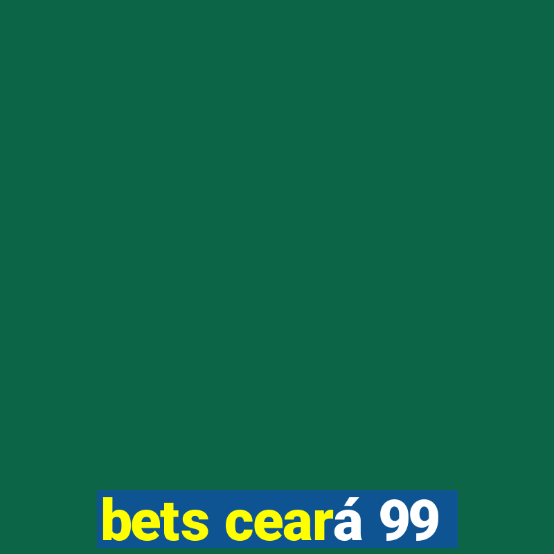 bets ceará 99