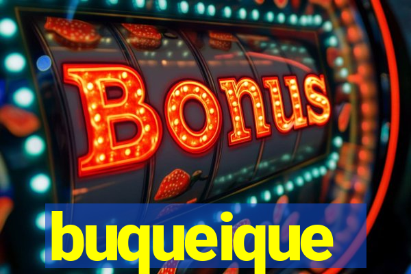 buqueique