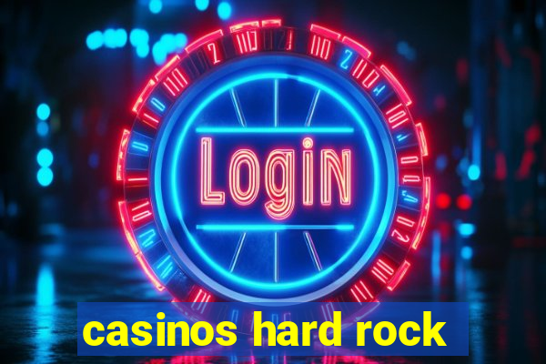 casinos hard rock