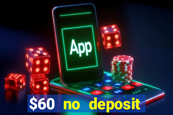 $60 no deposit bonus casino