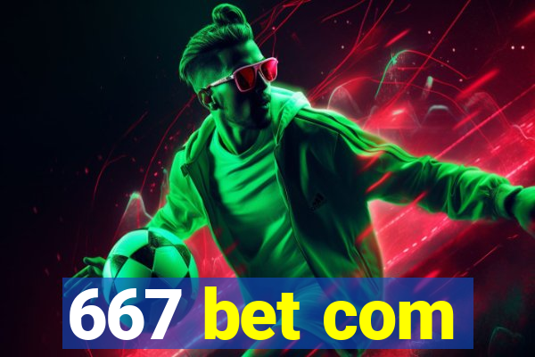 667 bet com