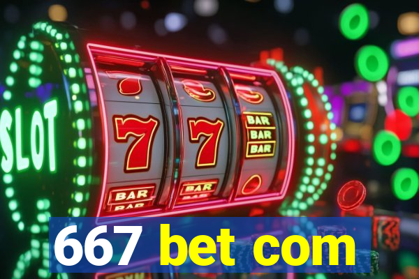 667 bet com