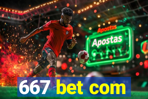 667 bet com