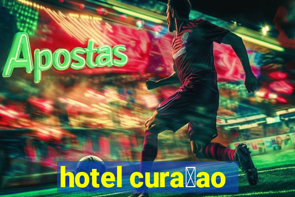 hotel cura莽ao