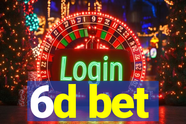 6d bet