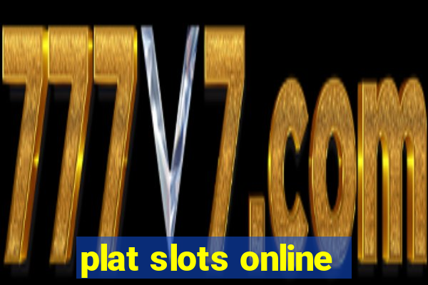 plat slots online