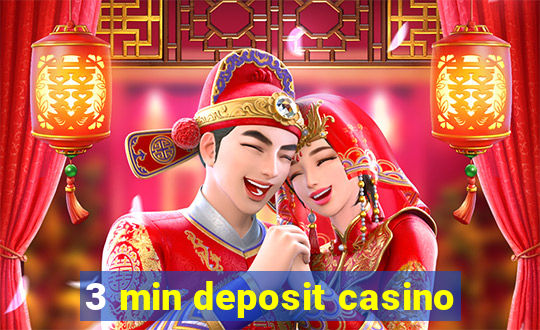 3 min deposit casino