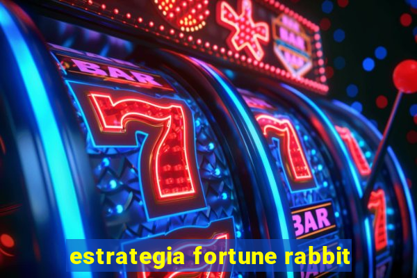 estrategia fortune rabbit