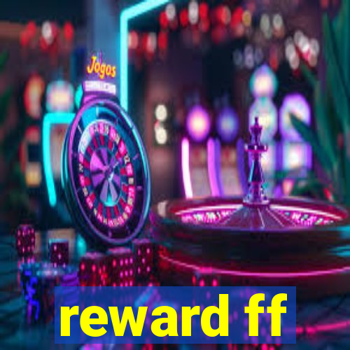 reward ff