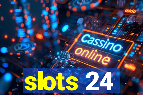 slots 24