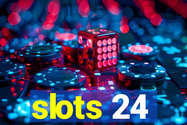 slots 24