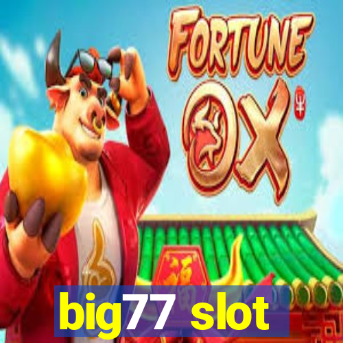 big77 slot