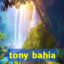 tony bahia