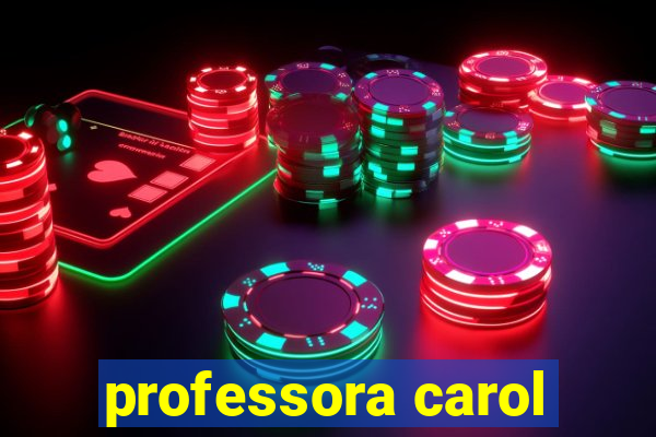 professora carol