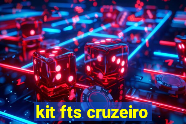 kit fts cruzeiro