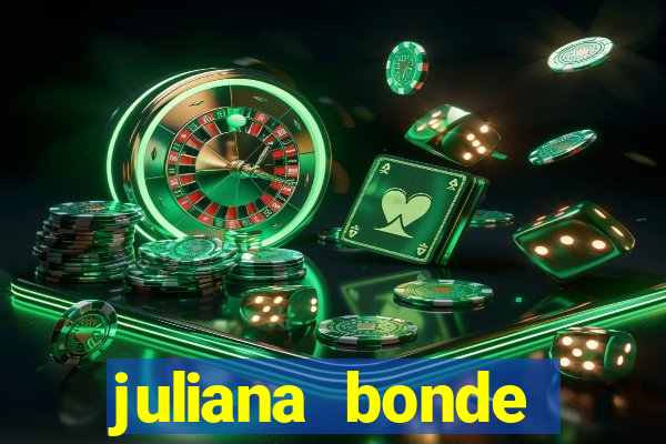 juliana bonde mostra tudo