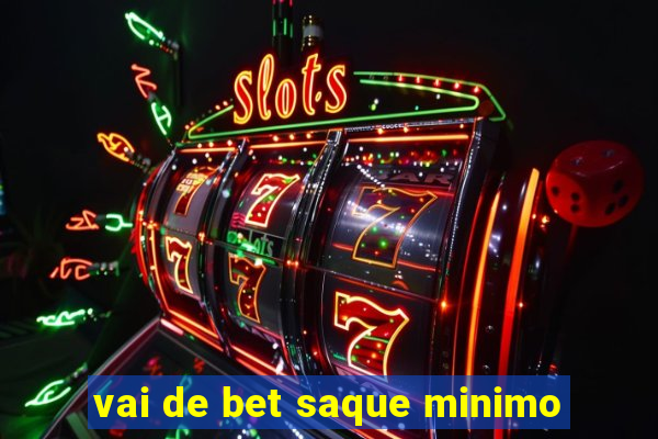 vai de bet saque minimo