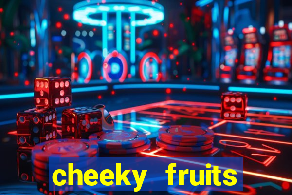 cheeky fruits deluxe slot online