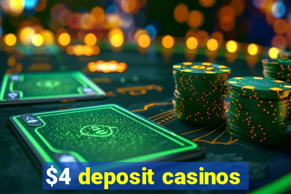 $4 deposit casinos