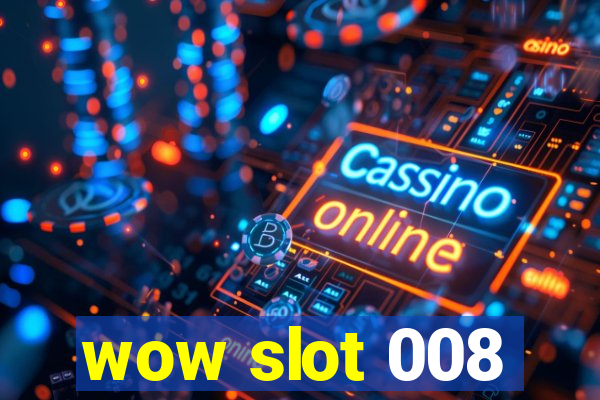 wow slot 008