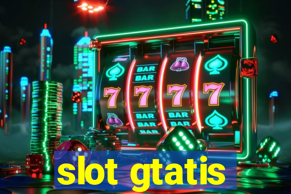 slot gtatis