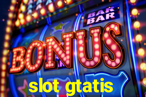 slot gtatis