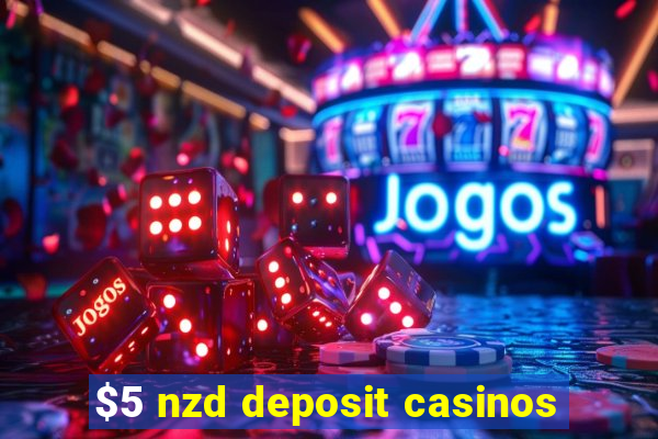 $5 nzd deposit casinos