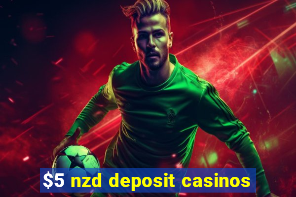 $5 nzd deposit casinos