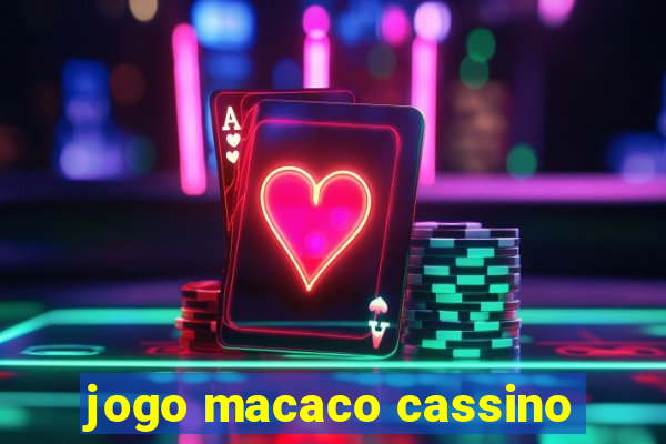 jogo macaco cassino